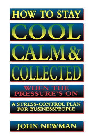 Cover image: How to Stay Cool, Calm and   Collected When the Pressure's On 1st edition 9780814400401