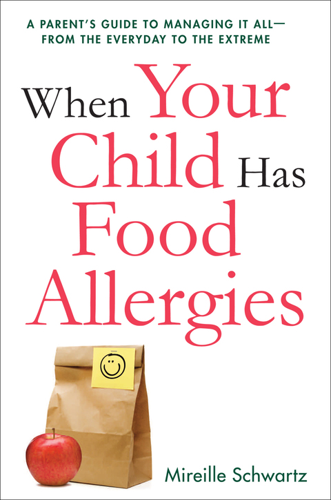 When Your Child Has Food Allergies: A Parent's Guide to Managing It All - From the Everyday to the Extreme, 1st Edition - FULL INSTANT DOWNLOAD | PDF DOCX EPUB