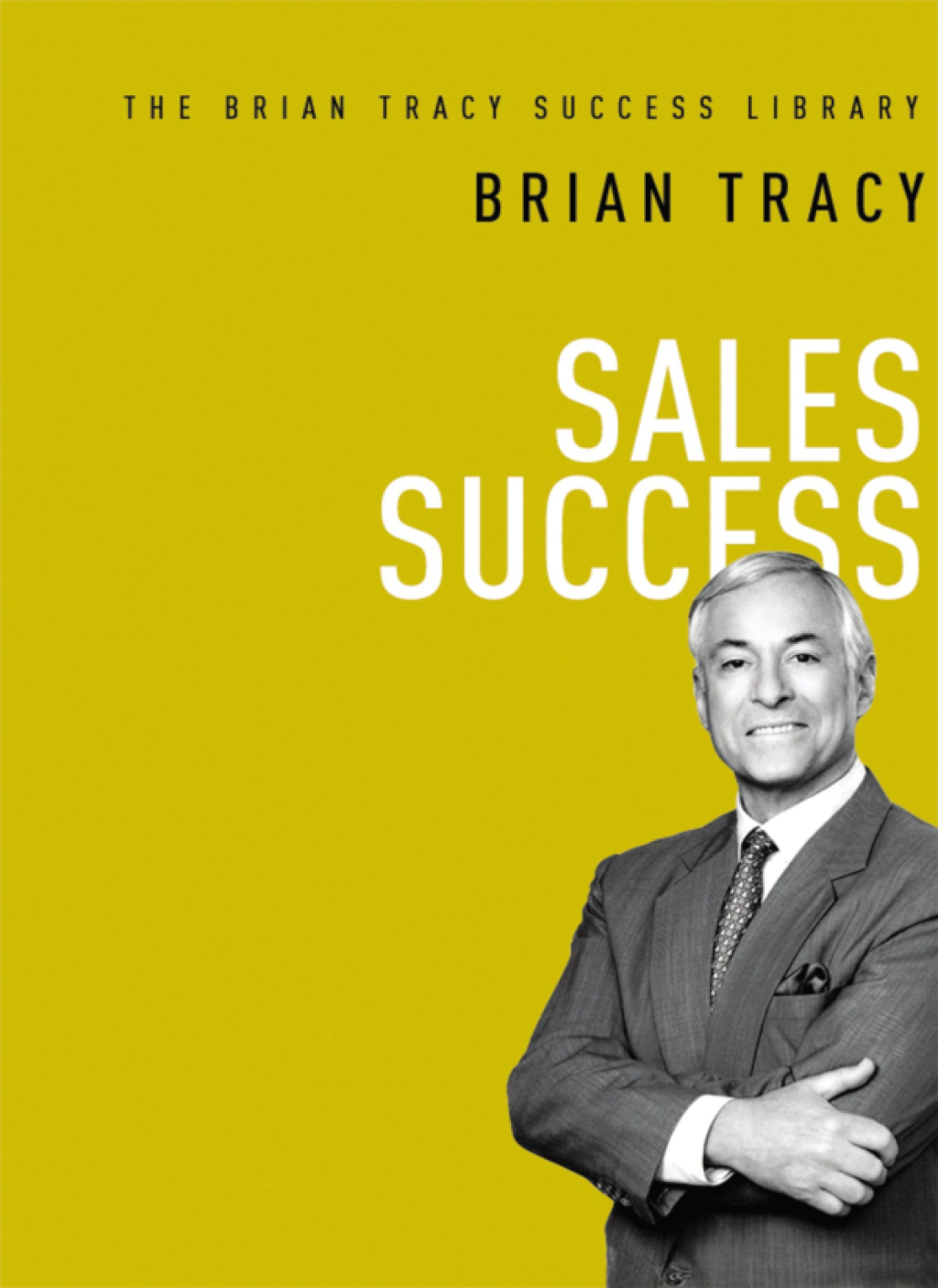Sales Success (The Brian Tracy Success Library) 1st Edition