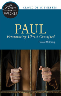 Cover image: Paul, Proclaiming Christ Crucified 9780814636930