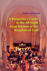Imagen de portada: A Banqueter's Guide To The All-Night Soup Kitchen Of The Kingdom Of God 9780814629550