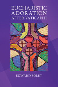 Imagen de portada: Eucharistic Adoration after Vatican II 9780814644690