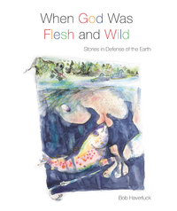 Cover image: When God Was Flesh and Wild 9780814646212