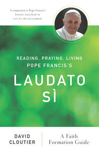 Imagen de portada: Reading, Praying, Living Pope Francis's Laudato Sì 9780814647547