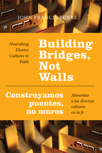 Imagen de portada: Building Bridges, Not Walls - Construyamos puentes, no muros 9780814648087