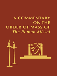 Cover image: A Commentary on the Order of Mass of  The Roman Missal : A New English Translation 9780814662472