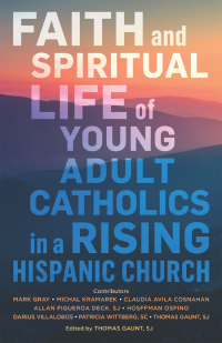 Omslagafbeelding: Faith and Spiritual Life of Young Adult Catholics in a Rising Hispanic Church 9780814667958