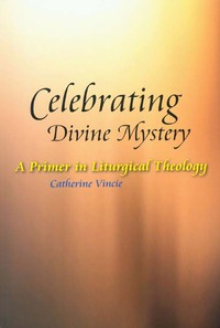 Cover image: Celebrating Divine Mystery 9780814653753