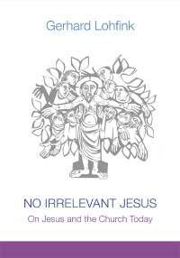 Cover image: No Irrelevant Jesus 9780814682647