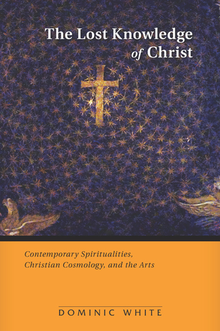 Cover image: The Lost Knowledge of Christ 9780814682692