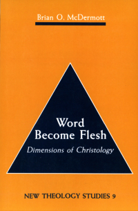 صورة الغلاف: Word Become Flesh: Dimensions of Christology 9780814650158