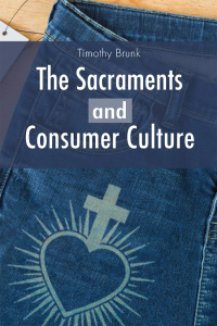 Cover image: The Sacraments and Consumer Culture 9780814685082