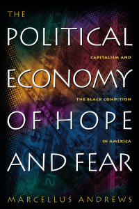 Cover image: The Political Economy of Hope and Fear 9780814706800