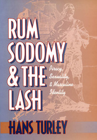 صورة الغلاف: Rum, Sodomy, and the Lash 9780814782248