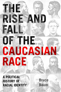 Titelbild: The Rise and Fall of the Caucasian Race 9780814798935