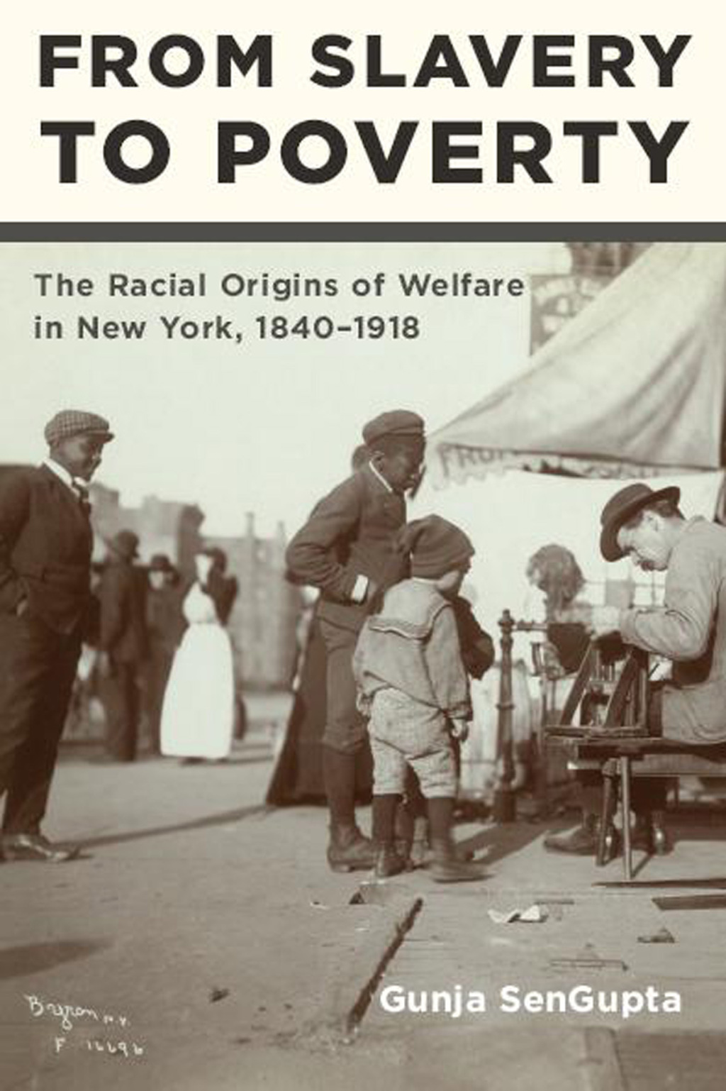 From Slavery to Poverty The Racial Origins of Welfare in New York, 1840-1918