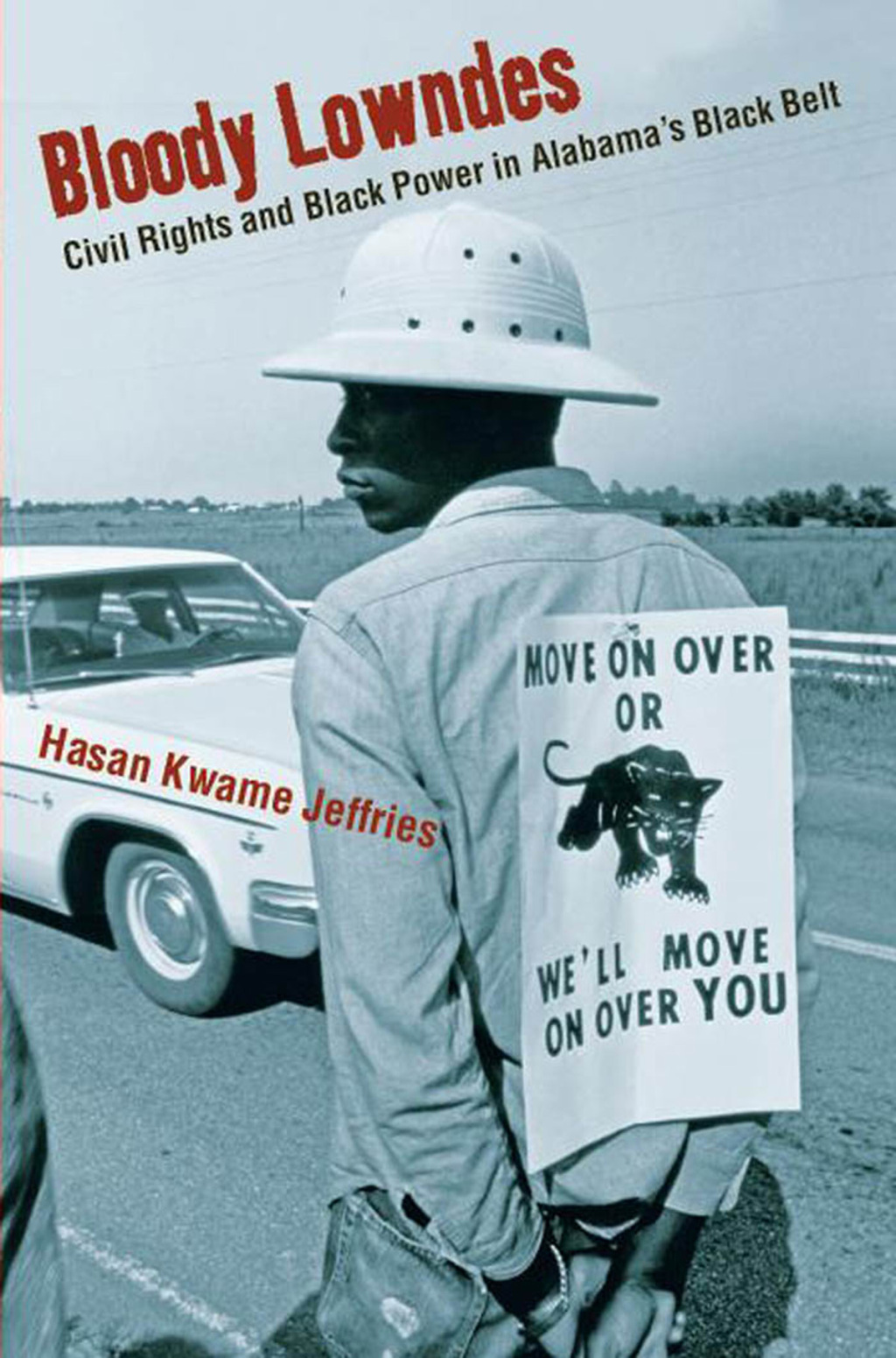 Bloody Lowndes Civil Rights and Black Power in Alabama’s Black Belt