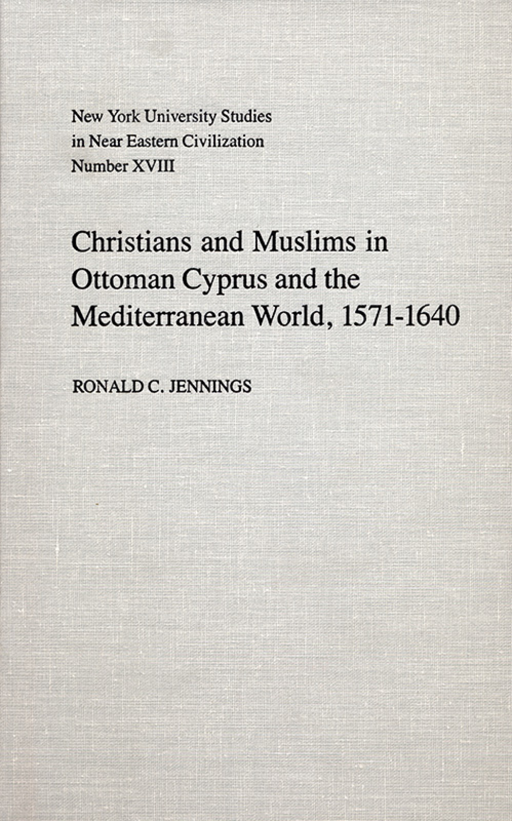 Christians and Muslims in Ottoman Cyprus and the Mediterranean World, 1571-1640