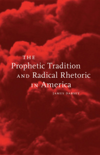 Omslagafbeelding: The Prophetic Tradition and Radical Rhetoric in America 9780814719244
