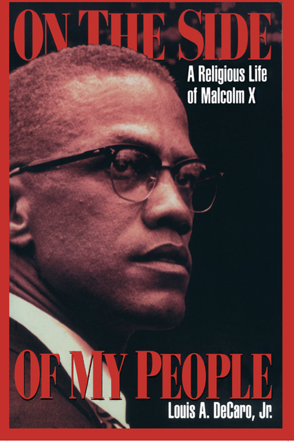 On the Side of My People A Religious Life of Malcolm X