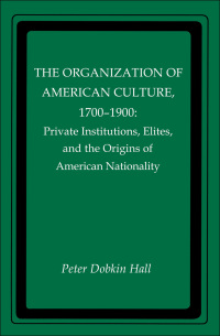 Cover image: The Organization of American Culture, 1700-1900 9780814734254