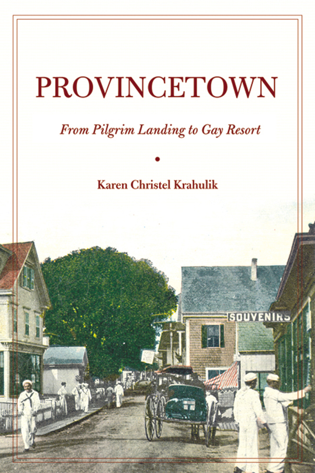 Provincetown From Pilgrim Landing to Gay Resort