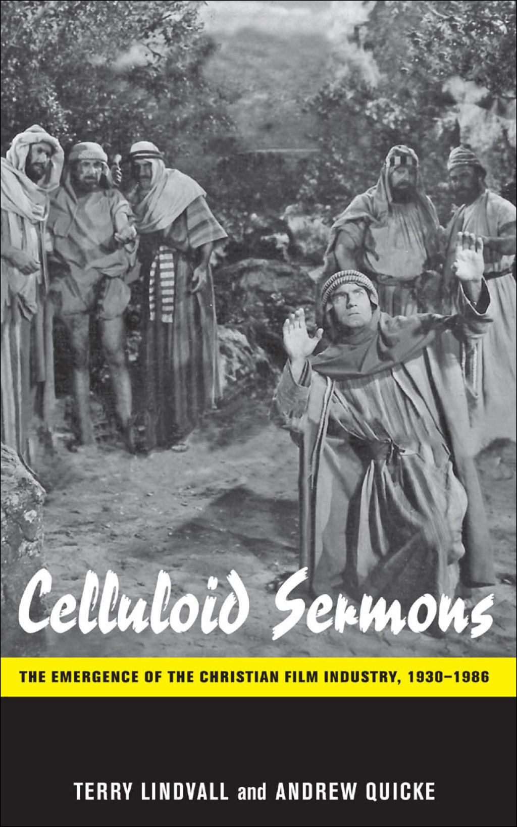 Celluloid Sermons The Emergence of the Christian Film Industry, 1930-1986