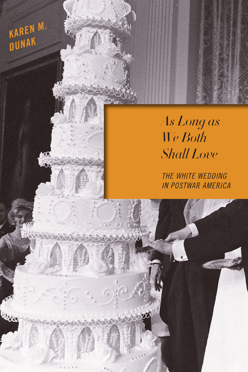 As Long as We Both Shall Love The White Wedding in Postwar America