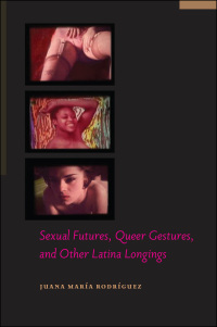Cover image: Sexual Futures, Queer Gestures, and Other Latina Longings 9780814764923