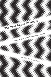 Imagen de portada: The Post-Racial Mystique 9780814770603
