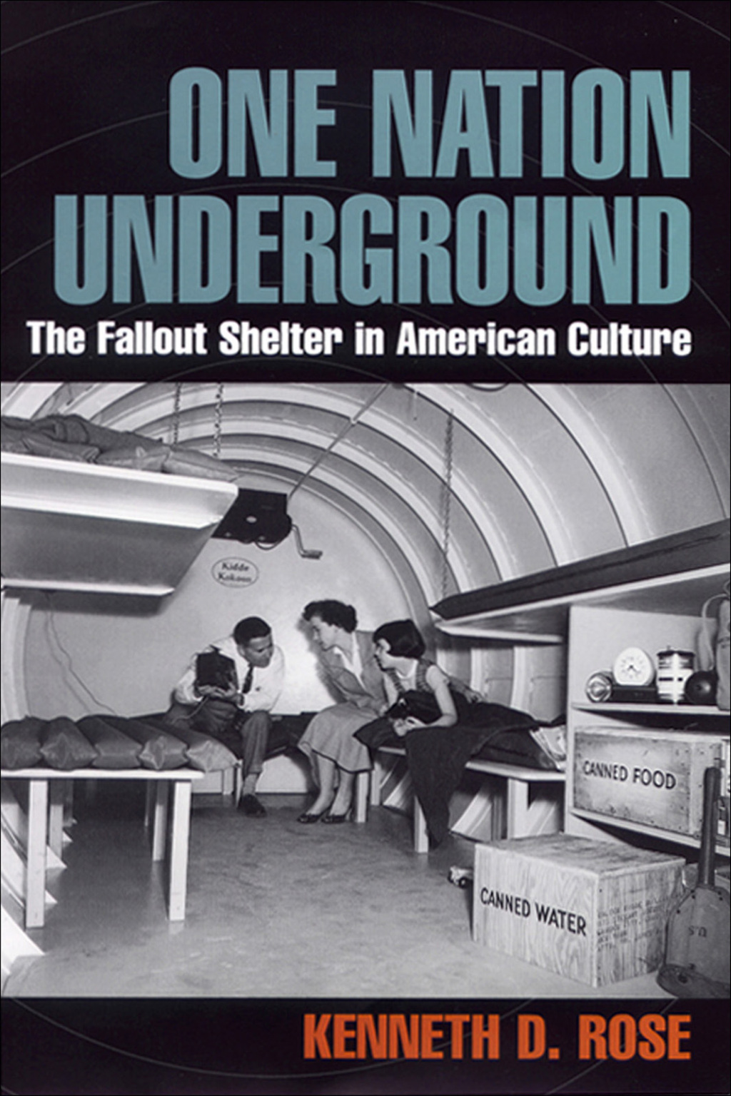 One Nation Underground The Fallout Shelter in American Culture