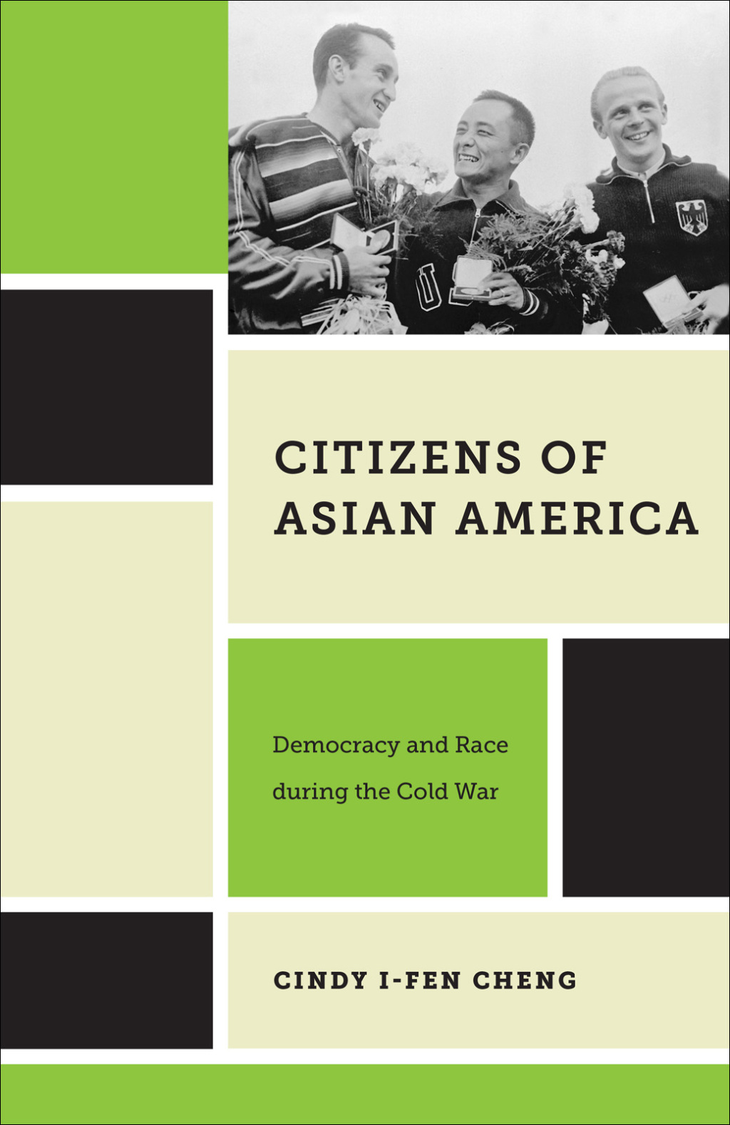 Citizens of Asian America Democracy and Race during the Cold War