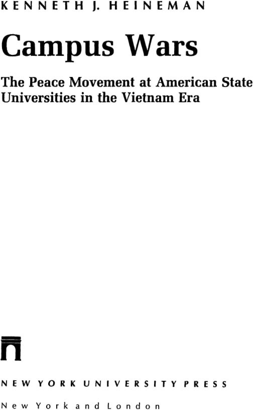 Campus Wars The Peace Movement At American State Universities in the Vietnam Era