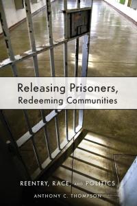 Omslagafbeelding: Releasing Prisoners, Redeeming Communities 9780814783214