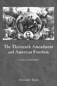 Cover image: The Thirteenth Amendment and American Freedom 9780814782767