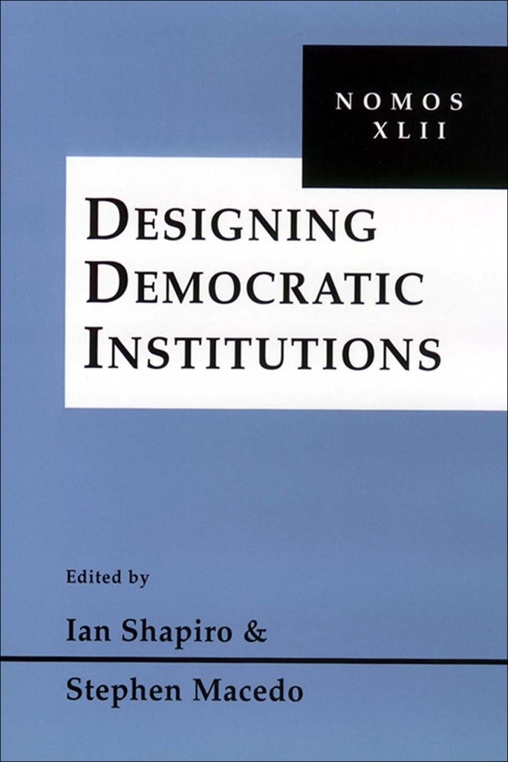 Designing Democratic Institutions Nomos XLII