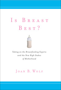 Omslagafbeelding: Is Breast Best? 9781479838769