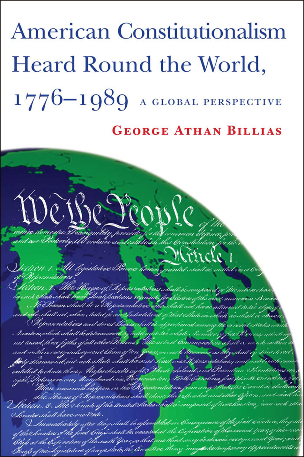 American Constitutionalism Heard Round the World, 1776-1989 A Global Perspective
