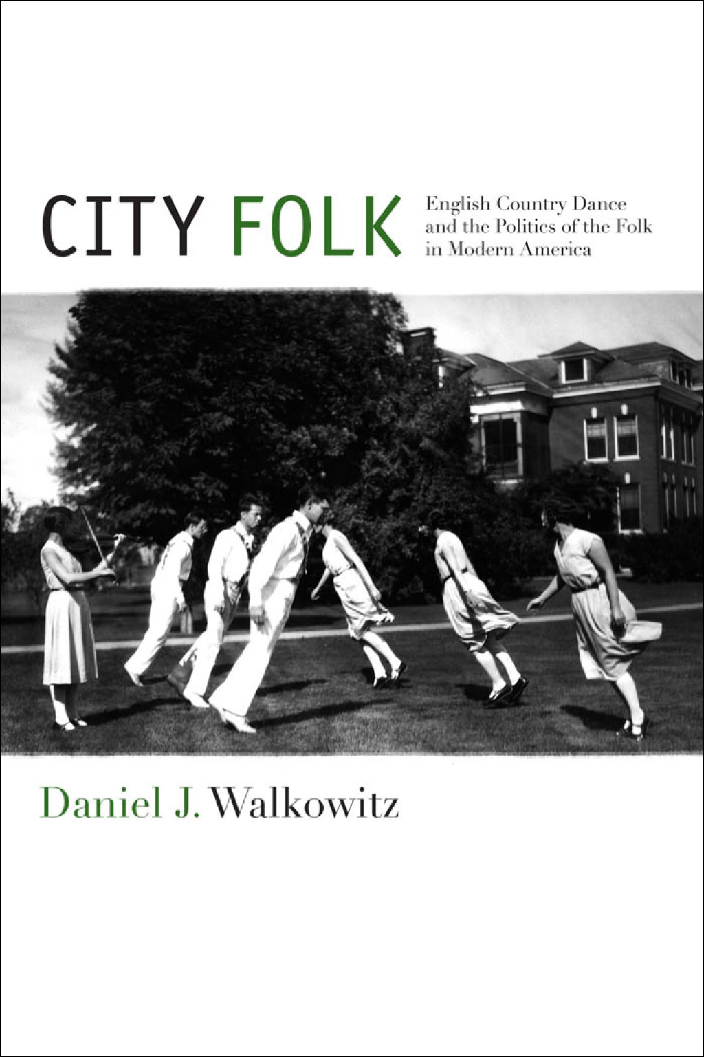 City Folk English Country Dance and the Politics of the Folk in Modern America