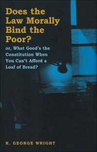 Cover image: Does the Law Morally Bind the Poor? 9780814792940