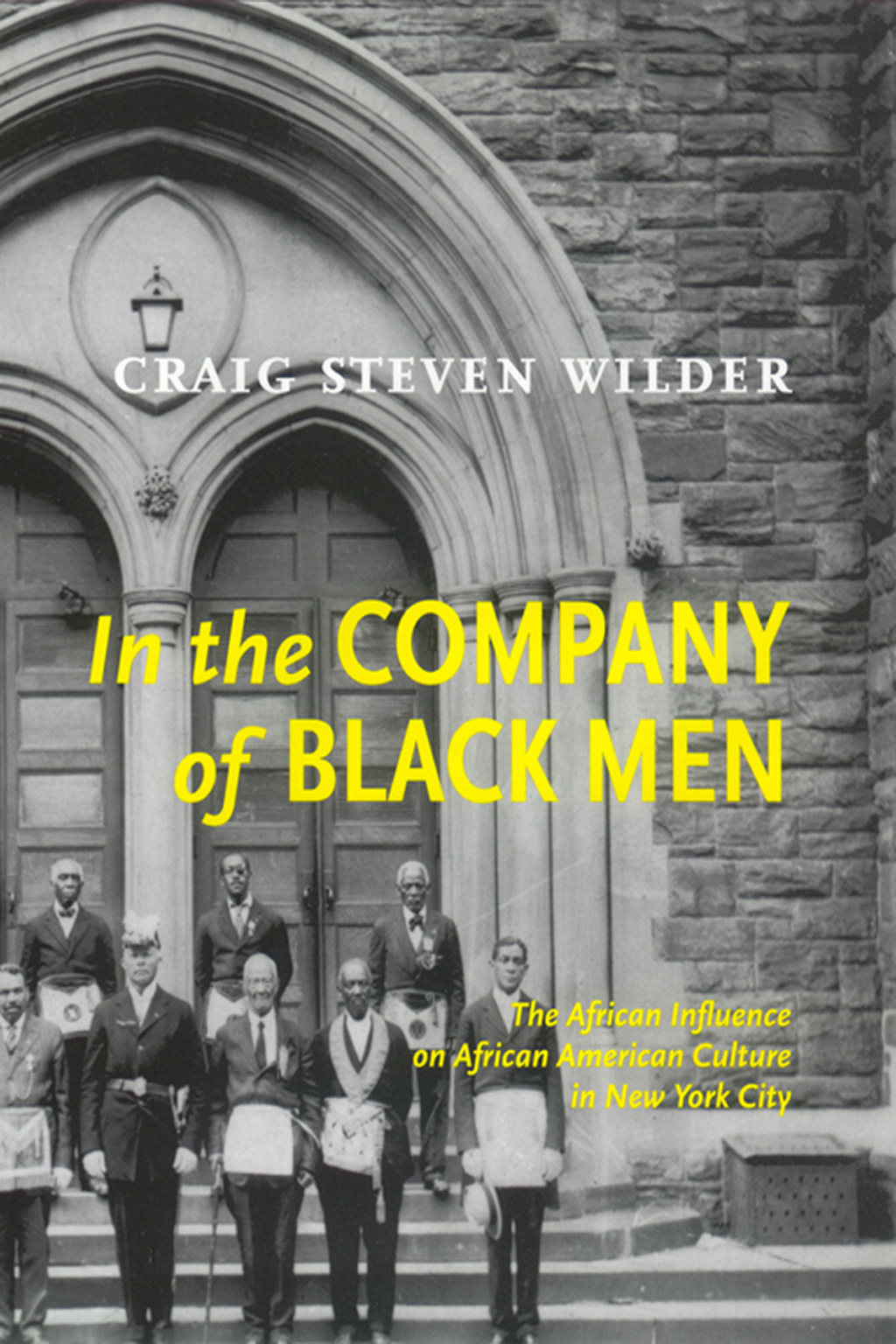 In The Company Of Black Men The African Influence on African American Culture in New York City