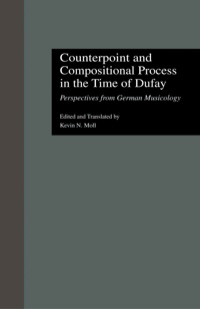 Cover image: Counterpoint and Compositional Process in the Time of Dufay 9780815323464