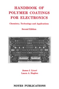 表紙画像: Handbook of Polymer Coatings for Electronics: Chemistry, Technology and Applications 9780815512356