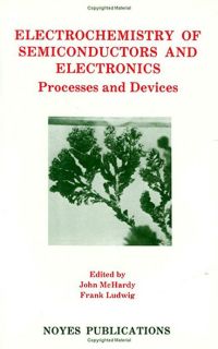 Immagine di copertina: Electrochemistry of Semiconductors and Electronics: Processes and Devices 9780815513018