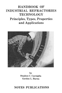 صورة الغلاف: Handbook of Industrial Refractories Technology: Principles, Types, Properties and Applications 9780815513049