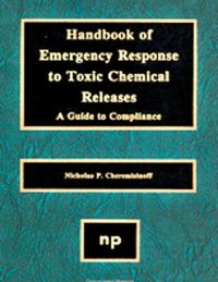 صورة الغلاف: Handbook of Emergency Response to Toxic Chemical Releases: A Guide to Compliance 9780815513650