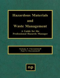صورة الغلاف: Hazardous Materials and Waste Management: A Guide for the Professional Hazards Manager 9780815513728