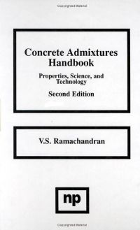 صورة الغلاف: Concrete Admixtures Handbook, 2nd Ed.: Properties, Science and Technology 2nd edition 9780815513735