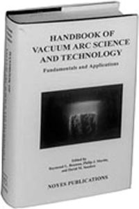 Cover image: Handbook of Vacuum Arc Science & Technology: Fundamentals and Applications 9780815513759