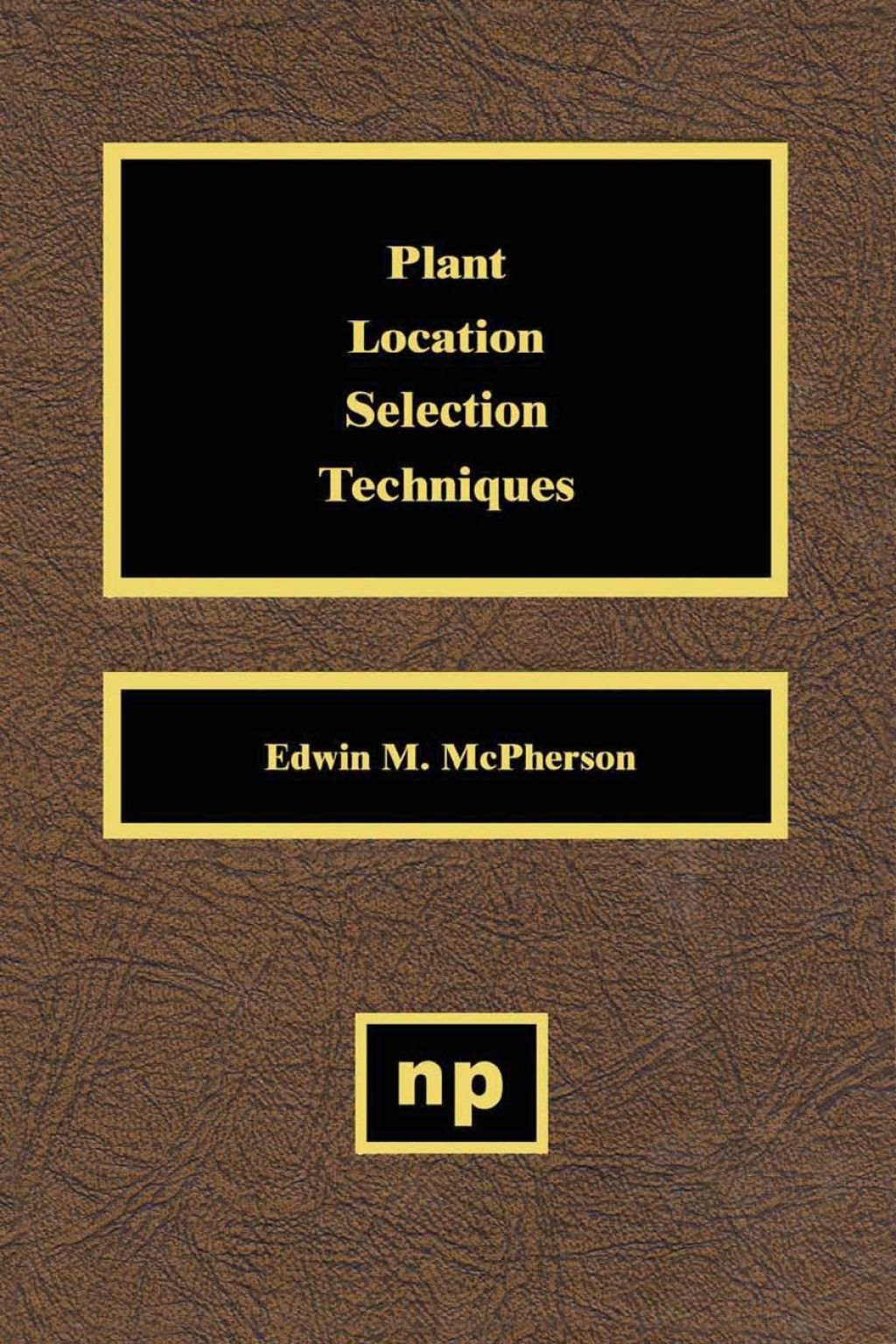 Plant Location Selection Techniques